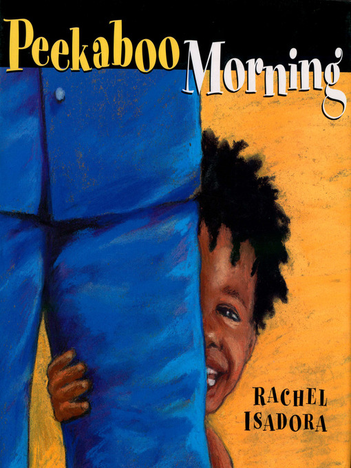 Title details for Peekaboo Morning by Rachel Isadora - Wait list